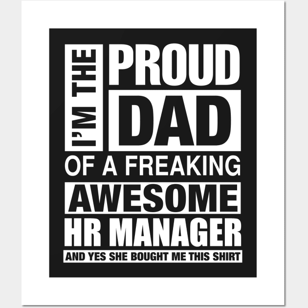 HR MANAGER Dad - I'm  Proud Dad of Freaking Awesome HR MANAGER Wall Art by bestsellingshirts